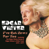 Edgar Winter - Ive Got News For You '1971-77/2018