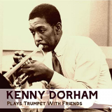 Kenny Dorham - Plays Trumpet With Friends '2021
