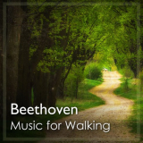 Ludwig van Beethoven - Music for Walking: Beethoven '2021