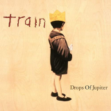 Train - Drops of Jupiter (20th Anniversary Edition) '2001/2021