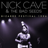 Nick Cave - Bizarre Festival 1996 (Live) '2017