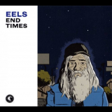 Eels - End Times (Deluxe Edition) '2010