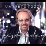 Umberto Tozzi - The Best of Umberto Tozzi: Yesterday, 1976-2012 '2012