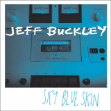 Jeff Buckley - Sky Blue Skin (Demo - September 13, 1996) '2019