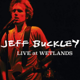 Jeff Buckley - Live at Wetlands, New York, NY 8/16/94 '2019