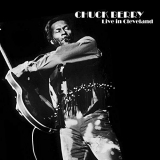 Chuck Berry - Live in Cleveland (Live) '2019