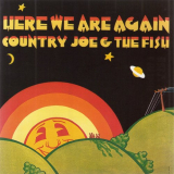 Country Joe & The Fish - Here We Are Aga '1969