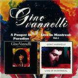 Gino Vannelli - A Pauper In Paradise + Live In Montreal Vol.1 '1992