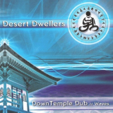Desert Dwellers - DownTemple Dub // Waves '2006