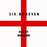 Six by Seven - Das Ist England '2019