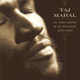 Taj Mahal - In Progress & In Motion 1965-1998 '1998