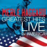 Merle Haggard - Greatest Hits Live In America '2018