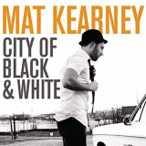 Mat Kearney - City Of Black & White (Expanded Edition) '2009/2020