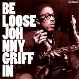Johnny Griffin - Be Loose '2017