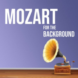 Wolfgang Amadeus Mozart - Mozart for the Background '2021
