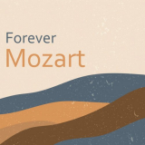 Wolfgang Amadeus Mozart - Forever Mozart '2021