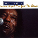 Buddy Guy - Damn Right, Ive Got The Blues '1991
