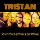 Tristan - What Could Possibly Go Wrong '2021