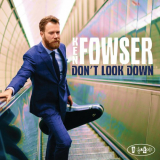 Ken Fowser - Dont Look Down '2018