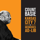 Count Basie - Kansas City 7 + Memories Ad-Lib (Bonus Track Version) '2019
