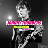 Johnny Thunders - Live in Osakaâ€™91 and Detroitâ€™80 '2021