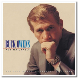 Buck Owens - Act Naturally: The Buck Owens Recordings 1953-1964 '2008