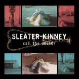 Sleater-Kinney - Call the Doctor (Remastered) '1996