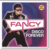 Fancy - Disco Forever & Colors Of The 80s '2009/2011