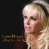 Lorrie Morgan - Letting Goâ€¦ Slow '2016