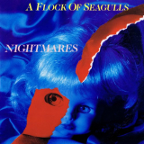 A Flock Of Seagulls - Nightmares '1983