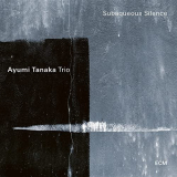 Ayumi Tanaka Trio - Subaqueous Silence '2021