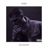 Plaza - Shadow '2017