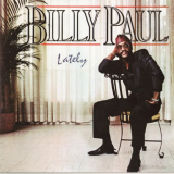 Billy Paul - Lately '1985 (2013)