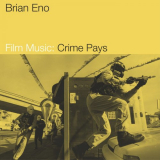 Brian Eno - Film Music: Crime Pay '2020