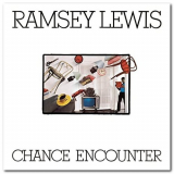 Ramsey Lewis - Chance Encounter '1982/2014