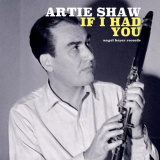 Artie Shaw - If I Had You '2018