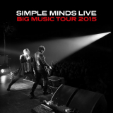 Simple Minds - Big Music Tour '2015
