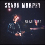 Shaun Murphy - Reason To Try '2019