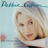 Debbie Gibson - Think With Your Heart (Expanded Edition) '1995/2020