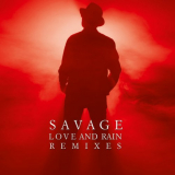 Savage - Love And Rain Remixes '2020