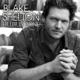 Blake Shelton - Hillbilly Bone '2010/2013