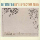 Pat Martino - Well Be Together Again '1976