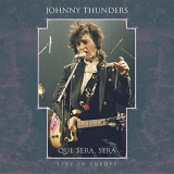 Johnny Thunders - Que Sera, Sera - Live in Europe '2020