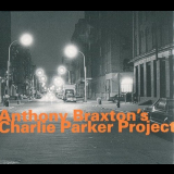 Anthony Braxton - Anthony Braxtons Charlie Parker Project '2004