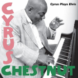 Cyrus Chestnut - Cyrus Plays Elvis '2007