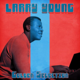 Larry Young - Golden Selection (Remastered) '2021