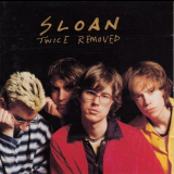 Sloan - Twice Removed '1994