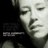 Martha Wainwright - Sans Fusils, Ni Souliers, A Paris: Martha Wainwrights Piaf Record '2009