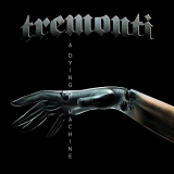 Tremonti - A Dying Machine (Deluxe Version) '2019
