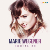 Marie Wegener - KÃ¶niglich '2018